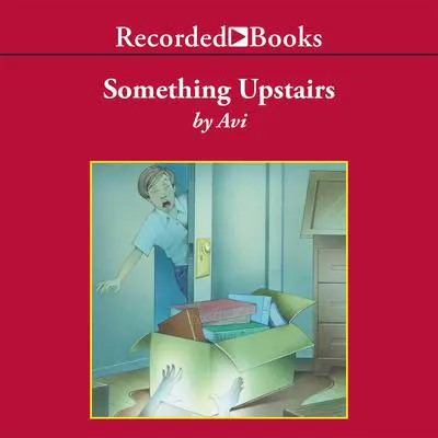 Something Upstairs Audibook, by Avi
