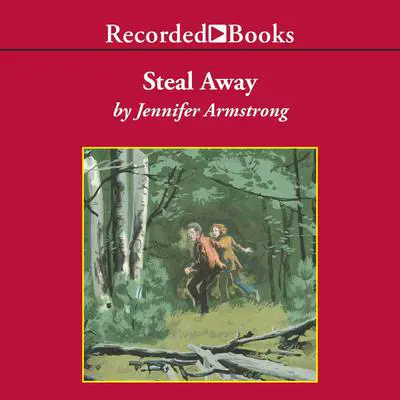 Steal Away Audibook, by Jennifer Armstrong