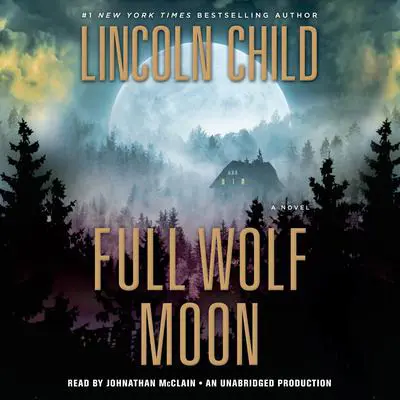 Full Wolf Moon: A Novel Audibook, by Lincoln Child