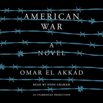 American War: A novel Audibook, by Omar El Akkad