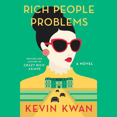 Rich People Problems: A Novel Audibook, by Kevin Kwan
