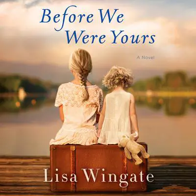 Before We Were Yours: A Novel Audibook, by Lisa Wingate