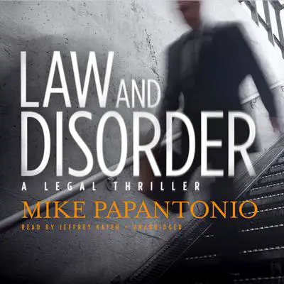 Law and Disorder: A Legal Thriller Audibook, by Mike Papantonio