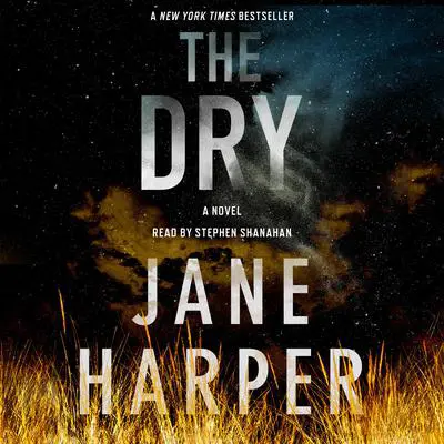 The Dry: A Novel Audibook, by Jane Harper