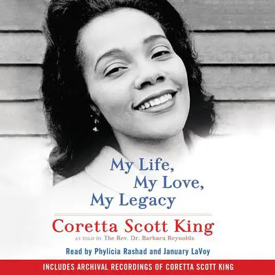 My Life, My Love, My Legacy Audibook, by Coretta  Scott King