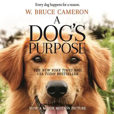 A Dog's Purpose: A Novel for Humans Audibook, by W. Bruce Cameron