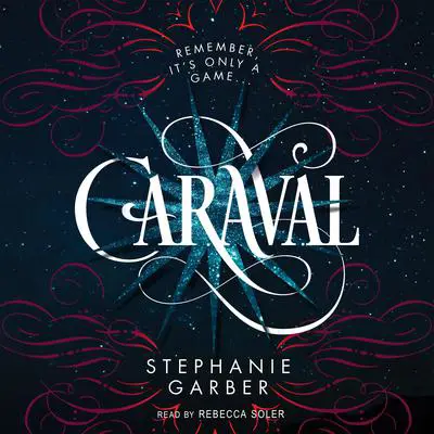 Caraval: A Caraval Novel Audibook, by Stephanie Garber