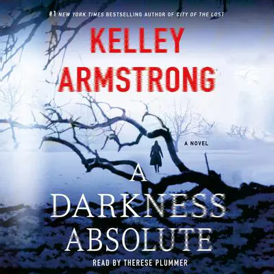 A Darkness Absolute: A Rockton Novel Audibook, by Kelley Armstrong