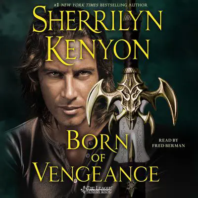 Born of Vengeance: The League: Nemesis Rising Audibook, by Sherrilyn Kenyon