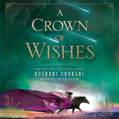A Crown of Wishes Audibook, by Roshani Chokshi
