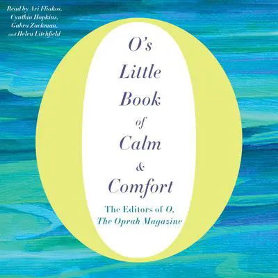 O's Little Book of Calm & Comfort Audibook, by The Editors of O, The Oprah Magazine