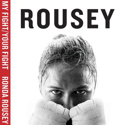 My Fight / Your Fight Audibook, by Ronda Rousey