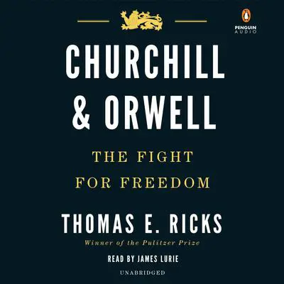 Churchill and Orwell: The Fight for Freedom Audibook, by Thomas E. Ricks