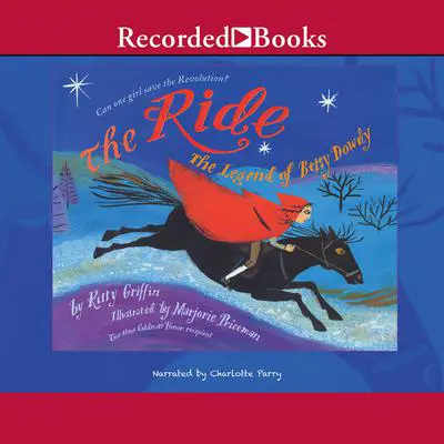 The Ride: The Legend of Betsy Dowdy Audibook, by Kitty Griffin