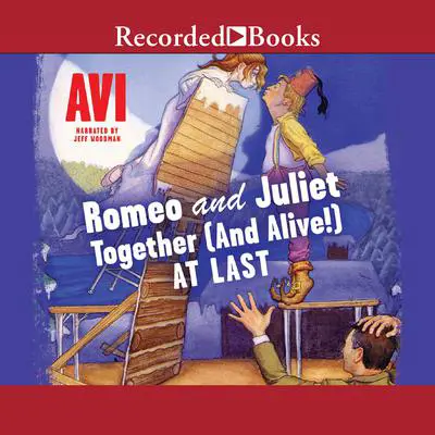 Romeo and Juliet—Together (and Alive!) At Last Audibook, by Avi