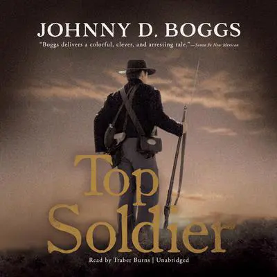 Top Soldier Audibook, by Johnny D. Boggs