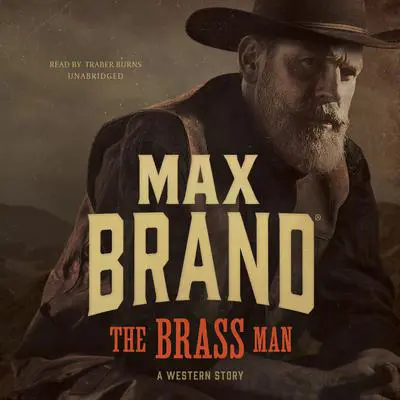 The Brass Man: A Western Story Audibook, by Max Brand