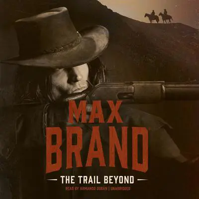 The Trail Beyond Audibook, by Max Brand