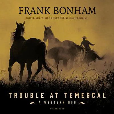 Trouble at Temescal: A Western Duo  Audibook, by Frank Bonham