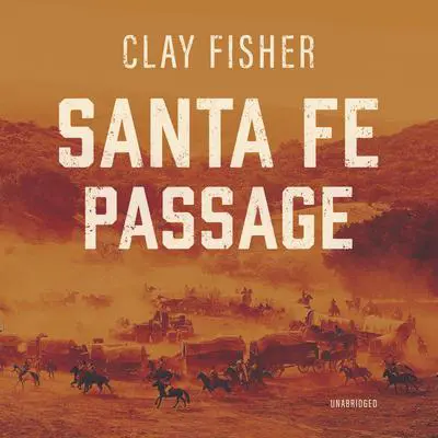 Santa Fe Passage Audibook, by Henry Wilson Allen