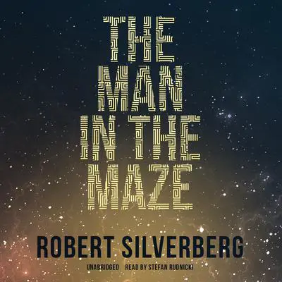 The Man in the Maze Audibook, by Robert Silverberg