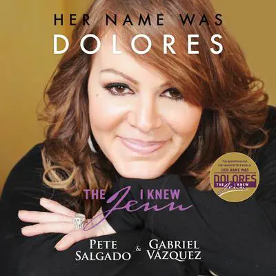 Her Name Was Dolores: The Jenn I Knew Audibook, by Pete Salgado
