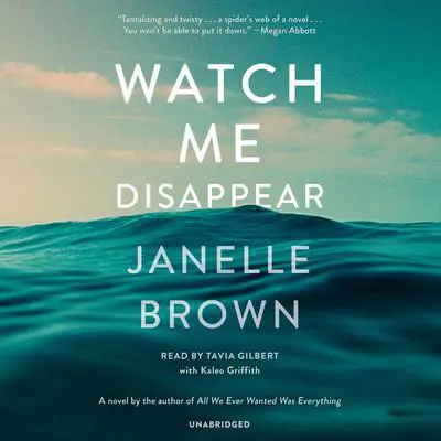 Watch Me Disappear: A Novel Audibook, by Janelle Brown