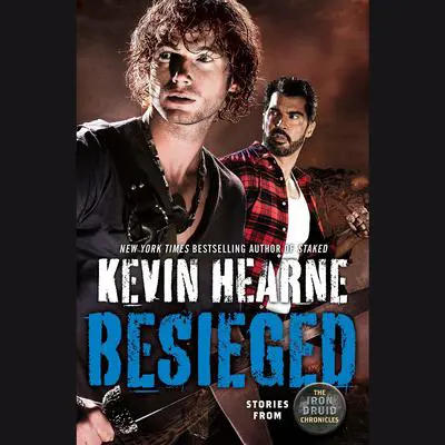 Besieged: Stories from The Iron Druid Chronicles Audibook, by Kevin Hearne