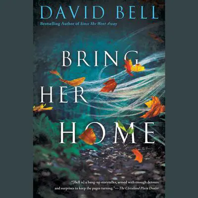 Bring Her Home Audibook, by David Bell