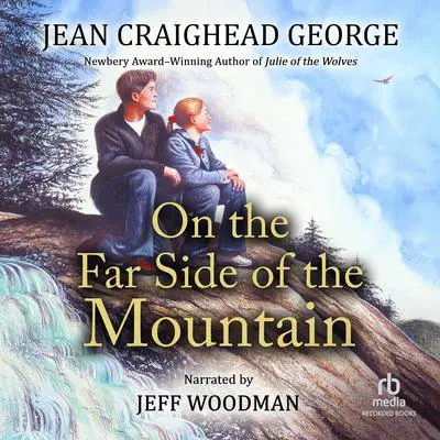 On the Far Side of the Mountain Audibook, by Jean Craighead George