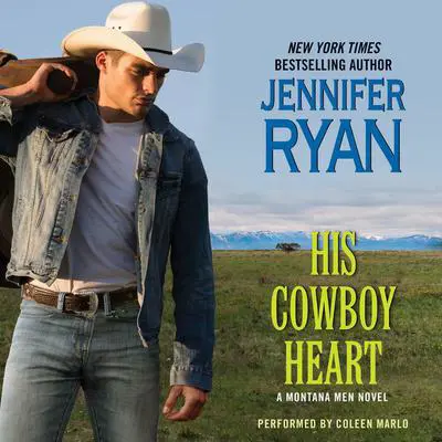 His Cowboy Heart: A Montana Men Novel Audibook, by Jennifer Ryan