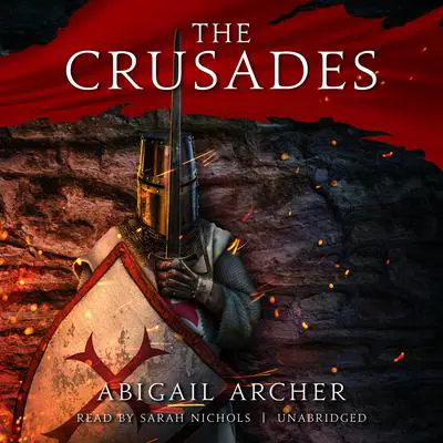 The Crusades Audibook, by Abigail Archer