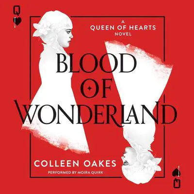 Blood of Wonderland Audibook, by Colleen Oakes