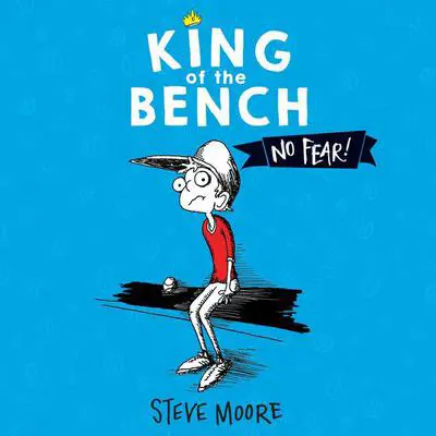 King of the Bench: No Fear! Audibook, by Steve Moore