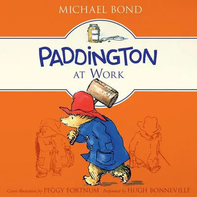 Paddington at Work Audibook, by Michael Bond