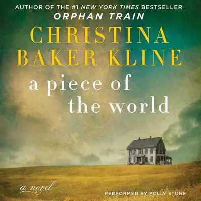 A Piece of the World: A Novel Audibook, by Christina Baker Kline