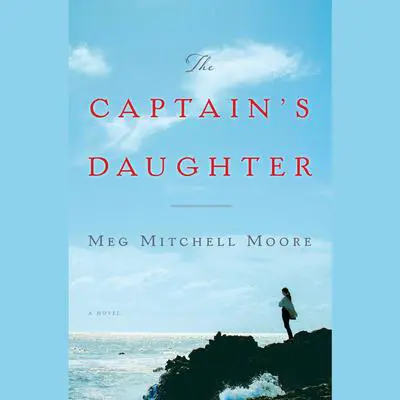 The Captain's Daughter: A Novel Audibook, by Meg Mitchell Moore