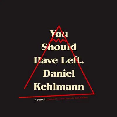 You Should Have Left: A Novel Audibook, by Daniel Kehlmann