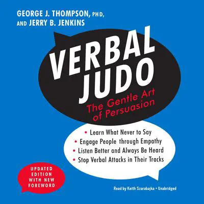 Verbal Judo, Updated Edition: The Gentle Art of Persuasion Audibook, by George J. Thompson