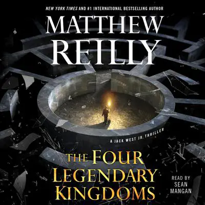 The Four Legendary Kingdoms Audibook, by Matthew Reilly