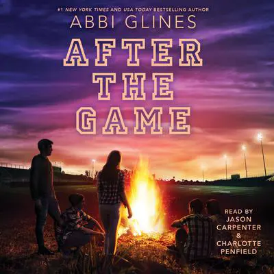After the Game Audibook, by Abbi Glines