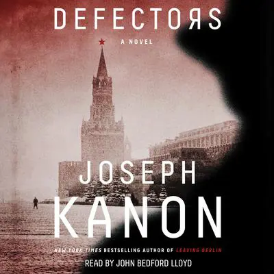 Defectors: A Novel Audibook, by Joseph Kanon