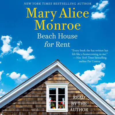 Beach House for Rent Audibook, by Mary Alice Monroe