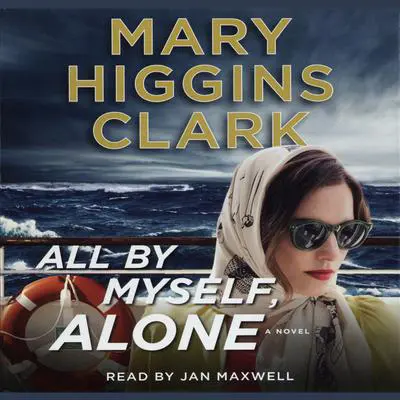 All By Myself, Alone: A Novel Audibook, by Mary Higgins Clark