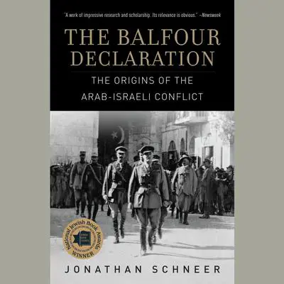 The Balfour Declaration: The Origins of the Arab-Israeli Conflict Audibook, by Jonathan Schneer