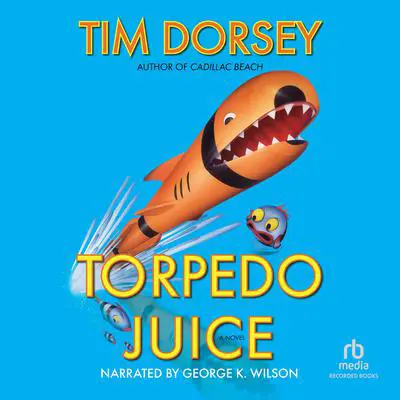 Torpedo Juice Audibook, by Tim Dorsey
