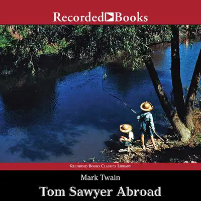 Tom Sawyer Abroad Audibook, by Mark Twain