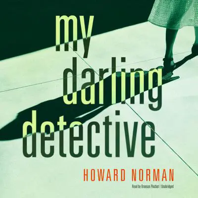 My Darling Detective Audibook, by Howard Norman