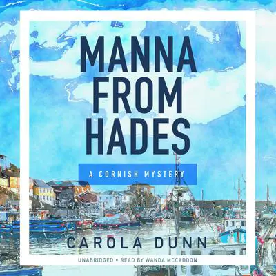 Manna from Hades: A Cornish Mystery Audibook, by Carola Dunn