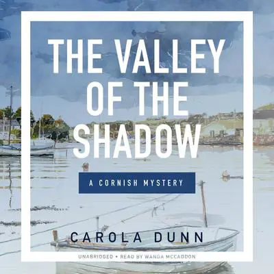 The Valley of the Shadow: A Cornish Mystery Audibook, by Carola Dunn